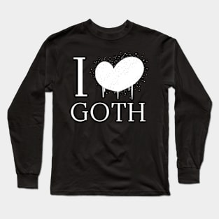 I love goth Long Sleeve T-Shirt